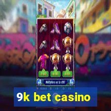 9k bet casino